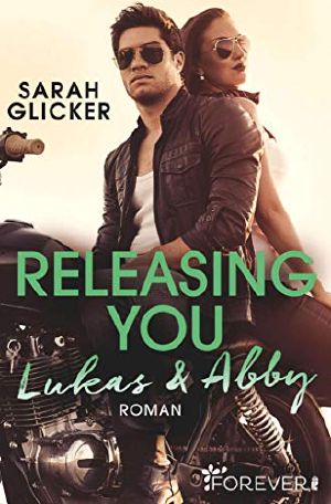 [Biker Romance 03] • Releasing You · Lukas & Abby